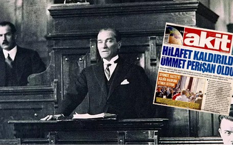 Atatürk düşmanı gerici Yeni Akit bildiğiniz gibi: Hilafet kaldırılınca ümmet perişan olmuş