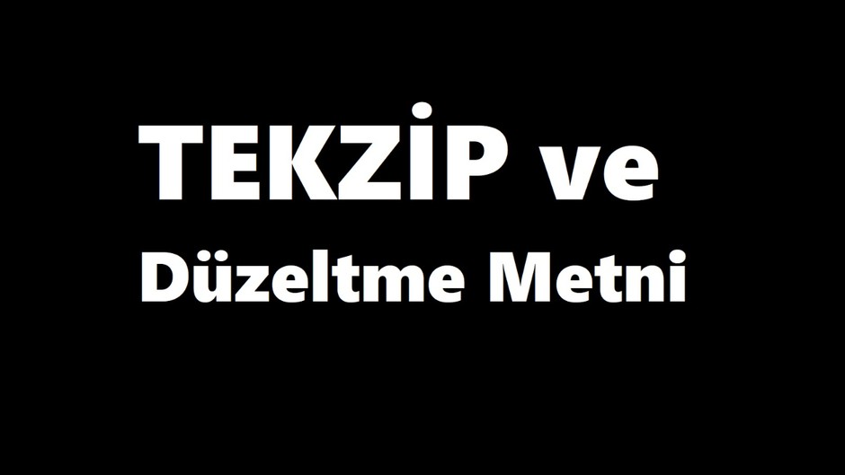 Tekzip ve Düzeltme Metni