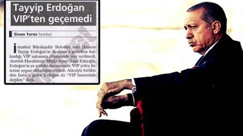 20 yıl önce Erdoğan'ı da VİP'ten geçirmemişlerdi