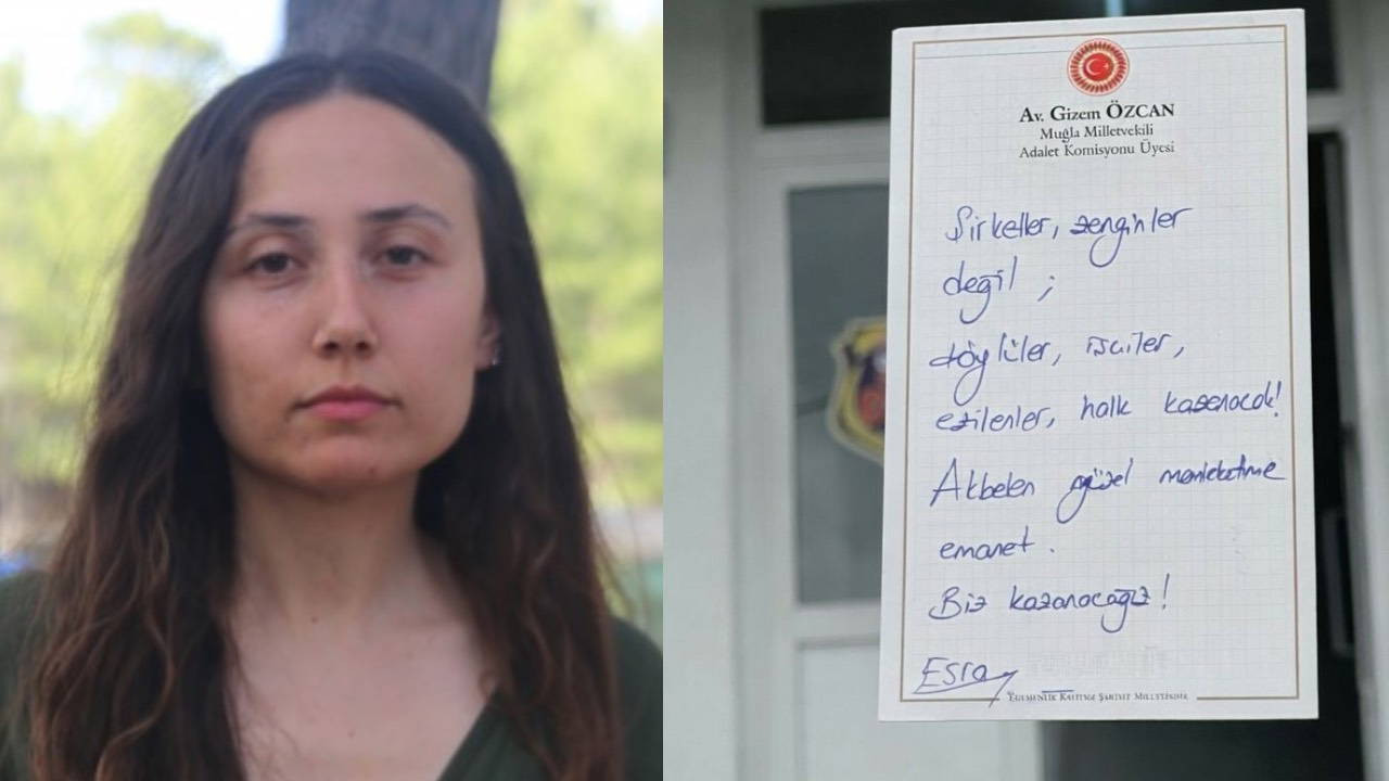 Esra Işık'tan cezaevi mesajı: Akbelen, güzel memleketime emanet, biz kazanacağız